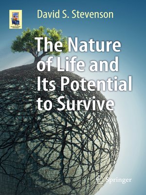 cover image of The Nature of Life and Its Potential to Survive